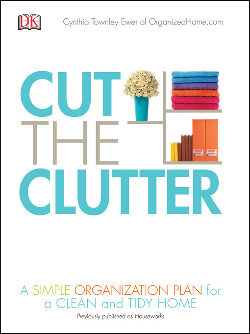 Title details for Cut the Clutter by Cynthia Ewer - Available